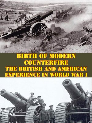 cover image of Birth of Modern Counterfire--The British and American Experience In World War I